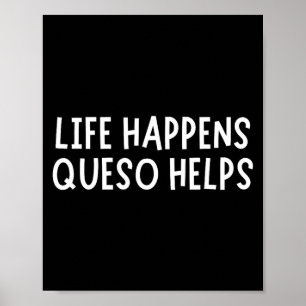 Poster La vie arrive, le Queso aide T-shirt drôle amateur