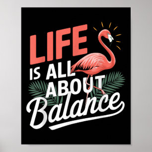 Poster La Vie De Flamant rose Est Tout À Propos De Balanc