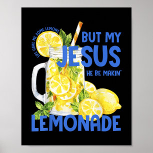 Poster La Vie Drôle M'A Donné Des Citrons Mais Mon Jésus