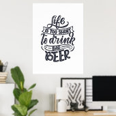 Poster La Vie Du Boisson De Bière Est Trop Courte Pour Bo (Bureau à domicile)