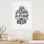 Poster La Vie Du Boisson De Bière Est Trop Courte Pour Bo (Cuisine)