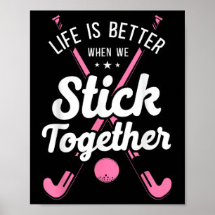 Poster La vie du hockey sur gazon est meilleure quand on