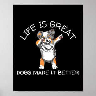 Poster La vie est belle, les chiens la rendent meilleure 