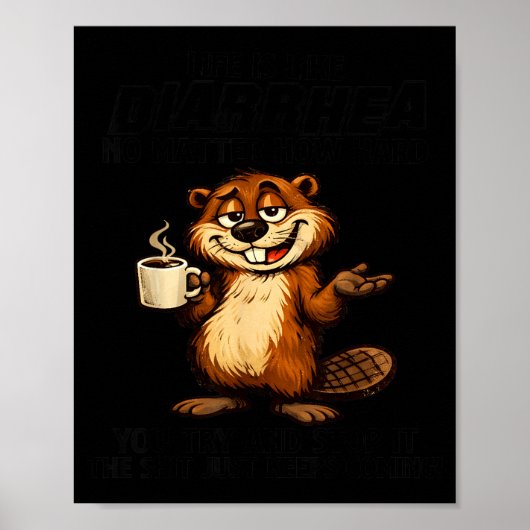 Poster La vie est comme la diarrhée, comme vous essayez d (Devant)