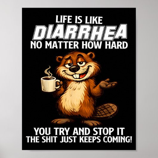 Poster La vie est comme la diarrhée, peu importe à quel p (Devant)