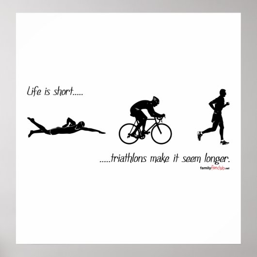 Poster La vie est courte...les triathlons donnent l'impre (Devant)