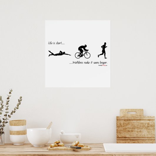 Poster La vie est courte...les triathlons donnent l'impre (Cuisine)