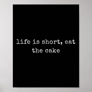 Poster La vie est courte, mangez le gâteau C