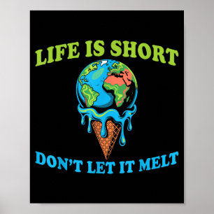Poster La vie est courte, ne laissez pas fondre la glace