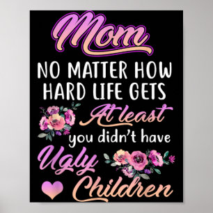 Poster La vie est dure au moins je n'ai pas d'enfants lai