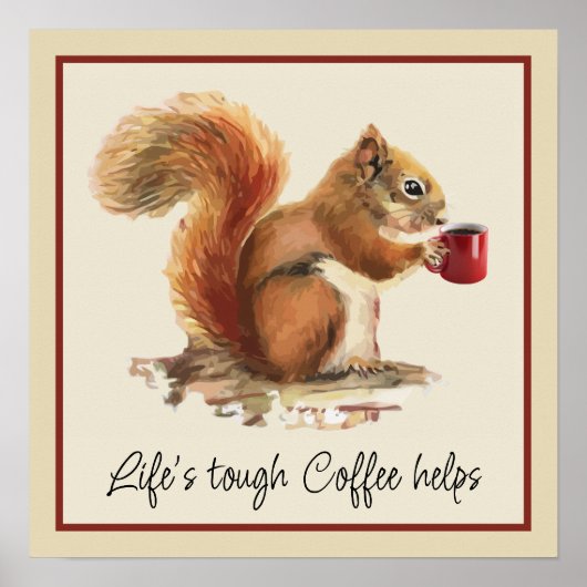 Poster La vie est dure, le café aide l'écureuil stressé (Devant)