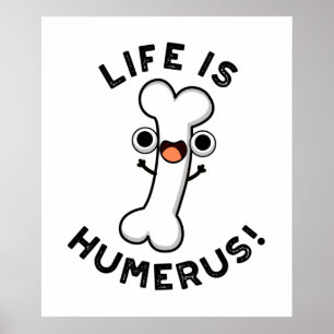 Poster La Vie Est Humerus Funky Bone Pun