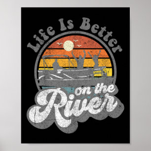 Poster La vie est meilleure à la rivière drôle bateau pon