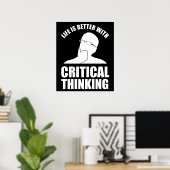Poster La Vie Est Meilleure Avec La Pensée Critique (Bureau à domicile)