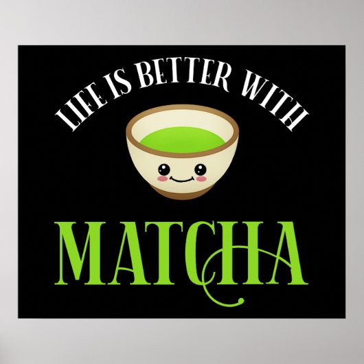 Poster La Vie Est Meilleure Avec Matcha (Devant)