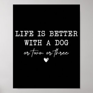 Poster La vie est meilleure avec un chien ou deux ou troi