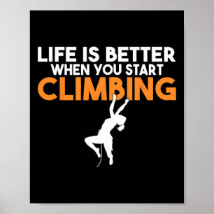 Poster La vie est meilleure quand on commence à grimper T