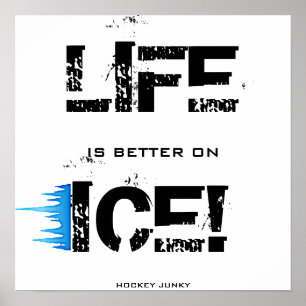 POSTER LA VIE EST MEILLEURE SUR LA GLACE !