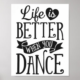 Poster La Vie Est Mieux Quand Vous Dansez Danseur Danser