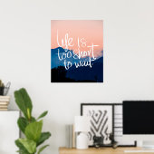 Poster LA VIE EST TROP COURTE POUR ATTENDRE Citation Suns (Bureau à domicile)