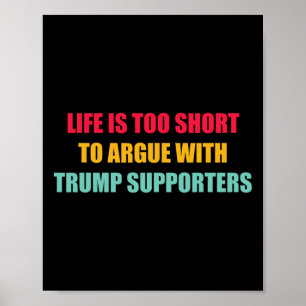Poster La vie est trop courte pour se disputer avec les p