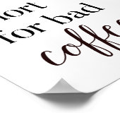 Poster La Vie Est Trop Courte Pour Une Mauvaise Impressio (Coin)