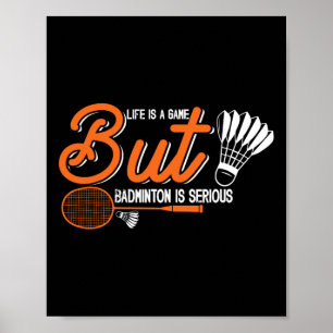 Poster La Vie Est Un Jeu Mais Dminton Est Sérieux 2