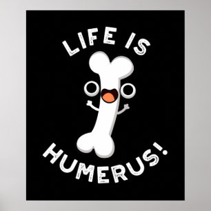 Poster La Vie Humerus Funny Bone Pun Dark BG