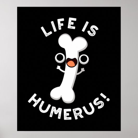 Poster La Vie Humerus Funny Bone Pun Dark BG (Devant)