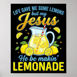 Poster La vie m'a donné des citrons mais mon Jésus il fai