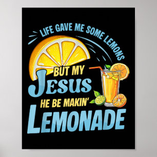 Poster La vie m'a donné des citrons mais mon Jésus il fai