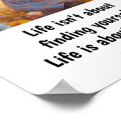 Poster La vie ne consiste pas à se trouver soi-même. (Coin)