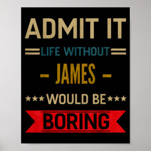 Poster La vie pub sans James serait ennuyeuse Citation dr