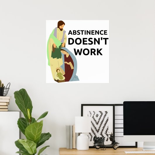 Poster L'abstinence ne marche pas (Bureau à domicile)