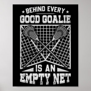 Poster Lacrosse Goalie Derrière Chaque Bon Goalie