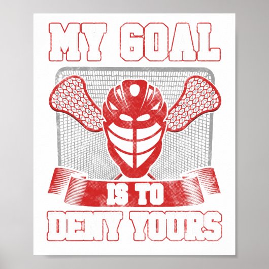 Poster Lacrosse Goalie LAX Player Mon but est de dénier (Devant)