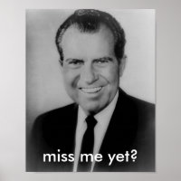 L'affiche de Richard Nixon "me manque encore ?"