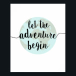 Poster Laisser l'aventure commencer Citer l'art Imprimer<br><div class="desc">"Laissons l'aventure commencer." Mots inspirants à vivre, ce message nous rappelle de regarder vers l'avenir et de ne pas nous attarder sur le passé. La calligraphie à la main, à la recherche de texte dans un noir classique sur contre un monde stylisé sur un arrière - plan blanc, fonctionne avec...</div>