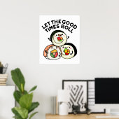 Poster Laisser Les Bons Temps Rouler Des Sushi Puns Drôle (Bureau à domicile)