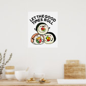 Poster Laisser Les Bons Temps Rouler Des Sushi Puns Drôle (Cuisine)