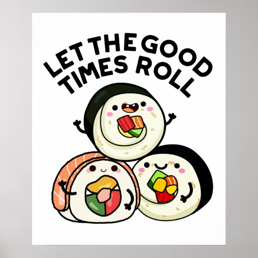 Poster Laisser Les Bons Temps Rouler Des Sushi Puns Drôle (Devant)