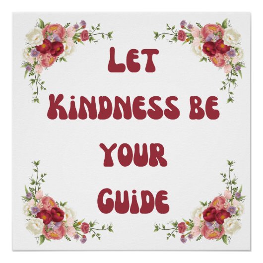 Poster Laissez La Gentillesse Être Votre Guide (Devant)