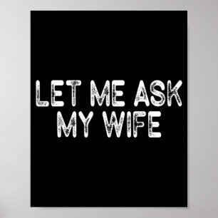 Poster Laissez-moi demander à ma femme Rétro Vintage Mari