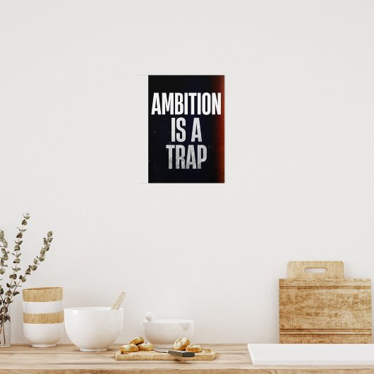 Poster L'ambition est un piège. Anti-motivation (Cuisine)