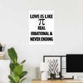 Poster L'amour est comme Pi Real Irrationnel et ne finit  (Bureau à domicile)
