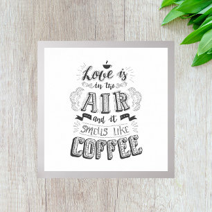 Poster L'Amour Est Dans L'Air Et Ça Sent Comme Du Café