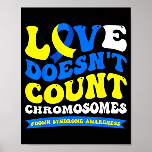 Poster L'amour ne compte pas les chromosomes monde syndro (Devant)