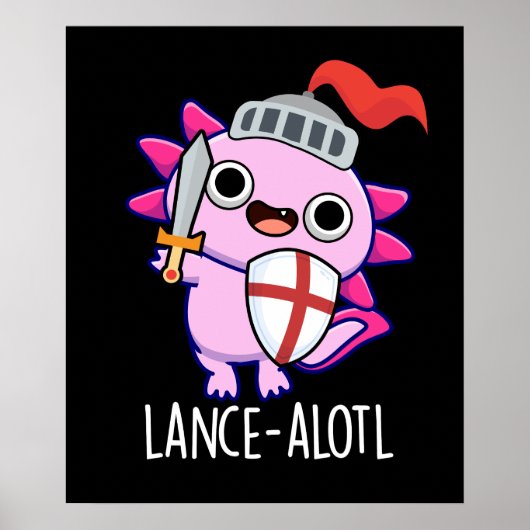 Poster Lance-a-lotl Funny Axolotl Knight Pun Dark BG (Devant)