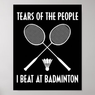 Poster Larmes Des Gens Que Je Bats À Volant de badminton