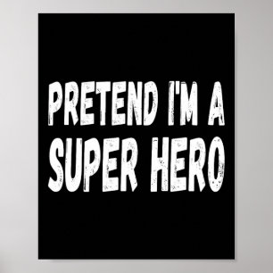 Poster Lazy Pretend I'm A Super Hero Halloween ou Costume